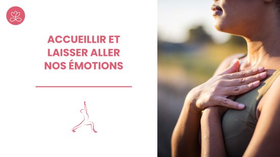 9. Accueillir et laisser aller nos émotions